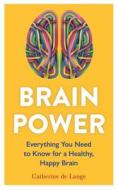 Brain Power di Catherine de Lange edito da Michael O'Mara Books Ltd