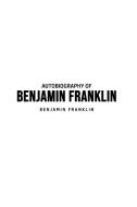 Autobiography of Benjamin Franklin di Benjamin Franklin edito da Toronto Public Domain Publishing