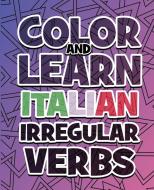 COLOR AND LEARN ITALIAN IRREGULAR VERBS di VERDE CARLONE edito da LIGHTNING SOURCE UK LTD