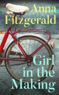 Girl In The Making di Anna Fitzgerald edito da Penguin Books Ltd