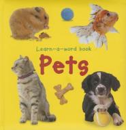 Learn-a-word Book: Pets di Nicola Tuxworth edito da Anness Publishing