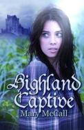 Highland Captive di Mary McCall edito da Champagne Books