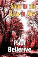 Notes on the Road to Now di Paul Bellerive edito da Anaphora Literary Press