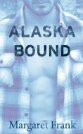 Alaska Bound di Margaret Frank edito da LIGHTNING SOURCE INC