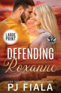 Defending Roxanne di Pj Fiala edito da Rolling Thunder Publishing