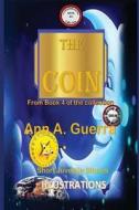 The Coin: Story No. 43 di MS Ann a. Guerra, Mr Daniel Guerra edito da Createspace Independent Publishing Platform