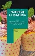 Pâtisserie et Desserts di Camille Martin edito da Books on Demand