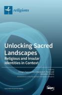 Unlocking Sacred Landscapes edito da MDPI AG