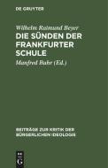 Die Sünden der Frankfurter Schule di Wilhelm Raimund Beyer edito da De Gruyter