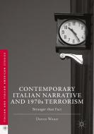 Contemporary Italian Narrative and 1970s Terrorism di David Ward edito da Springer-Verlag GmbH