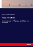 Hood in Scotland di Tom Hood, Frances Freeling Broderip, Alexander Eliot edito da hansebooks