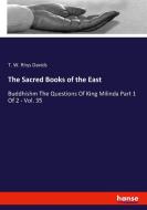 The Sacred Books of the East di T. W. Rhys Davids edito da hansebooks