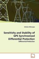 Sensitivity And Stability Of Gps Synchronised Differential Protection di Nicholas Villamagna edito da Vdm Verlag
