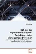 KEF bei der Implementierung von Projektportfolio-Management Systemen di Robert Toth edito da VDM Verlag