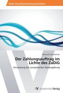 Der Zahlungsauftrag im Lichte des ZaDiG di Waltraud Lämmerhofer edito da AV Akademikerverlag