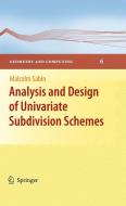 Analysis and Design of Univariate Subdivision Schemes di Malcolm Sabin edito da Springer-Verlag GmbH