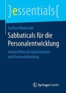 Sabbaticals Fur Die Personalentwicklung di Steffen Hillebrecht edito da Springer Fachmedien Wiesbaden