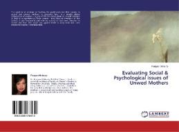 Evaluating Social & Psychological issues of Unwed Mothers di Pragyan Mohanty edito da LAP Lambert Academic Publishing