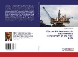 Effective EIA Framework in Environmental Management of the Niger Delta di Abidemi Olatunbosun edito da LAP Lambert Academic Publishing