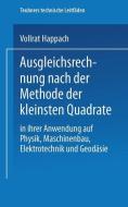 Ausgleichsrechnung nach der Methode der Kleinsten Quadrate di Vollrat Happach edito da Vieweg+Teubner Verlag