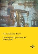 Grundlegende Operationen der Farbenchemie di Hans Eduard Fierz edito da Vero Verlag