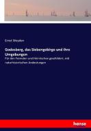 Godesberg, das Siebengebirge und ihre Umgebungen di Ernst Weyden edito da hansebooks