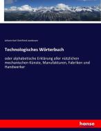 Technologisches Wörterbuch di Johann Karl Gottfried Jacobsson edito da hansebooks