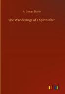 The Wanderings of a Spiritualist di A. Conan Doyle edito da Outlook Verlag