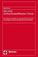 Die erste Zivilrechtskodifikation Chinas di Qiang Wang edito da Nomos Verlagsges.MBH + Co