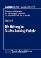 Die Haftung im Telefon-Banking-Verkehr edito da Deutscher Universitätsverlag