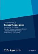Krankenhauslogistik di Johannes Kriegel edito da Gabler Verlag