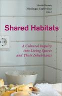 Shared Habitats di Mindaugas Gapsevicius, Ursula Damm edito da Transcript Verlag