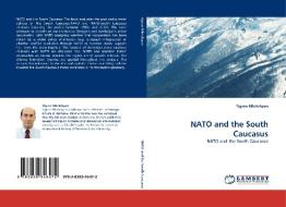 NATO and the South Caucasus di Tigran Mkrtchyan edito da LAP Lambert Acad. Publ.