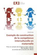 Exemple de construction de la compétence interculturelle en maternelle di Christel Louis edito da Editions universitaires europeennes EUE
