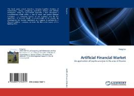 Artificial Financial Market di Fang Liu edito da LAP Lambert Acad. Publ.