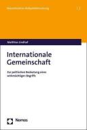 Internationale Gemeinschaft di Matthias Lindhof edito da Nomos Verlagsges.MBH + Co