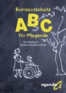 Burnoutschutz ABC für Pflegende di Rei Gesing, Gudrun Panicke-Schulz edito da agenda Verlag GmbH & Co.