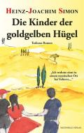 Die Kinder der goldgelben Hügel di Heinz-Joachim Simon edito da Westkreuz Verlag GmbH