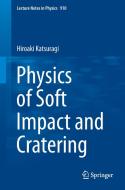 Soft Impact Mechanics and Cratering di Hiroaki Katsuragi edito da Springer-Verlag GmbH