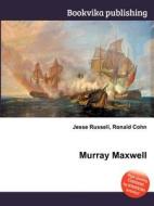 Murray Maxwell di Jesse Russell, Ronald Cohn edito da Book On Demand Ltd.