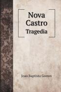 Nova Castro di Joao Baptista Gomes edito da Book on Demand Ltd.