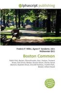 Boston Common di #Miller,  Frederic P. Vandome,  Agnes F. Mcbrewster,  John edito da Vdm Publishing House