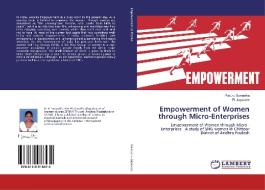 Empowerment of Women through Micro-Enterprises di Puduru Suneetha, R. Jayasree edito da LAP Lambert Academic Publishing
