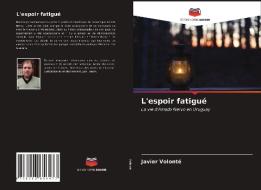 L'espoir Fatigue di Volonte Javier Volonte edito da KS OmniScriptum Publishing