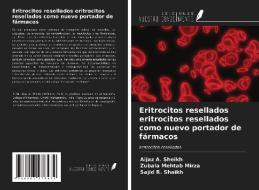 Eritrocitos resellados eritrocitos resellados como nuevo portador de fármacos di Aijaz A. Sheikh, Zubala Mehtab Mirza, Sajid R. Shaikh edito da Ediciones Nuestro Conocimiento