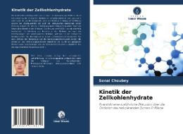 Kinetik der Zellkohlenhydrate di Sonal Choubey edito da Verlag Unser Wissen