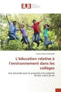 L¿éducation relative à l¿environnement dans les collèges di Siméon Marie Houloum edito da Éditions universitaires européennes