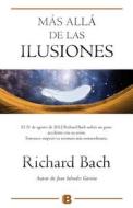 Mas Alla de Las Ilusiones di Richard Bach edito da PAPERBACKSHOP UK IMPORT