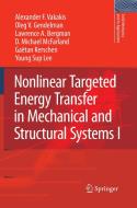 Nonlinear Targeted Energy Transfer in Mechanical and Structural Systems di Lawrence A. Bergman, Oleg V. Gendelman, Gaëtan Kerschen, Young Sup Lee, D. Michael McFarland, Alexander F. Vakakis edito da Springer Netherlands