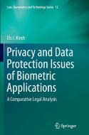 Privacy and Data Protection Issues of Biometric Applications di Els J. Kindt edito da Springer Netherlands